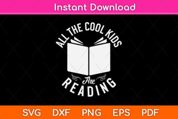 All the Cool Kids Are Reading Book Svg for Crafts and Graphics