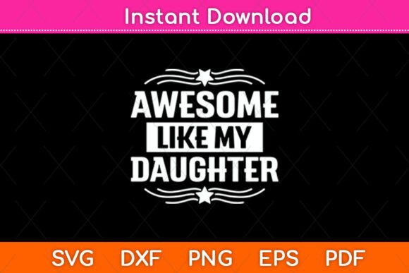 Awesome Like My Daughter Parents Day