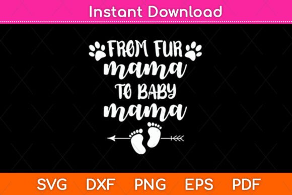 From Fur Mama to Baby Mama Pregnancy: A Graphic Design Asset for Crafts and Branding