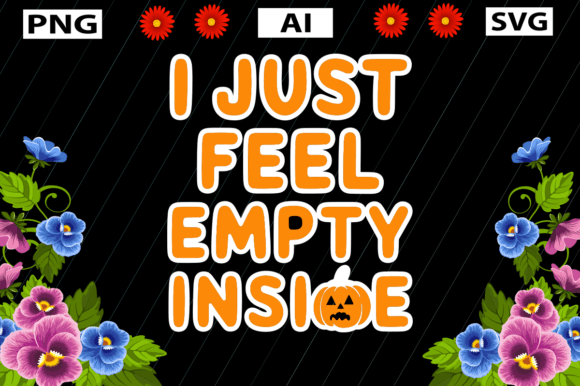 I-Feel-Empty-Inside: A Festive Graphic Design Asset for Halloween Crafts