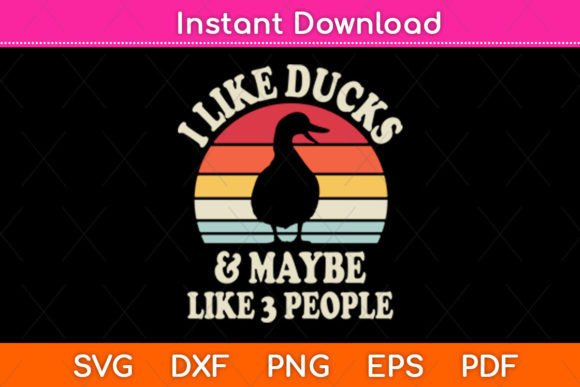 I Like Ducks and Maybe Like 3 People