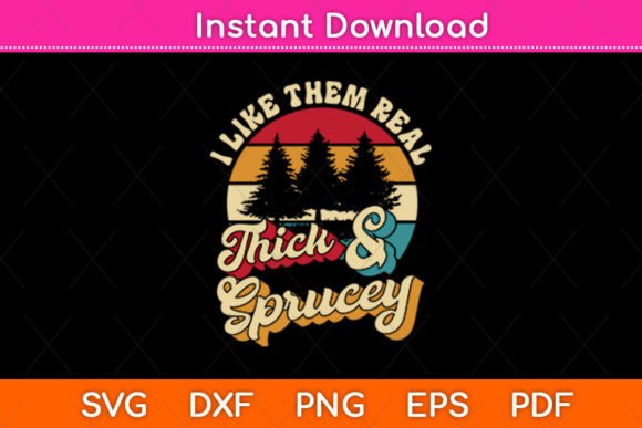 I Like Them Real Thick Sprucey Funny: A Graphic Designer’s Take on This Crafts-Friendly SVG