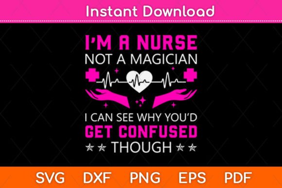 I’m a Nurse Not a Magician I Can