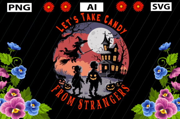 Lets Take Candy from Strangers: A Festive Graphic for Crafts and Halloween Projects