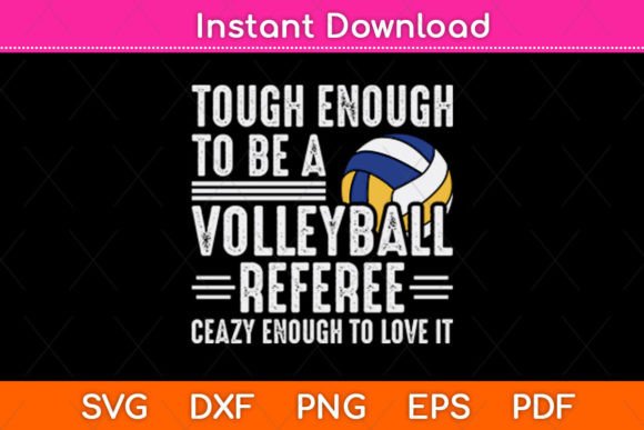Tough Enough to Be a Volleyball Referee – A Craft-Friendly Graphic Design Asset